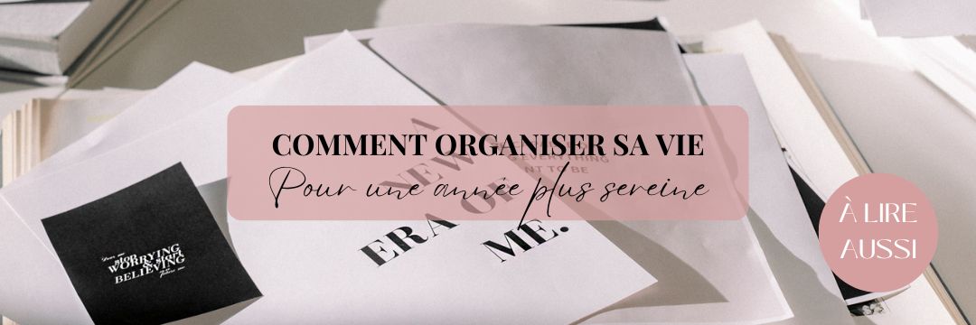 Comment organiser sa vie en 2025